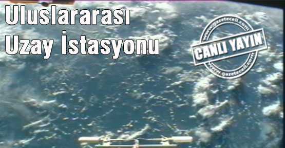 uluslararasi_uzay_istasyonundan_canli_yayin_h15682
