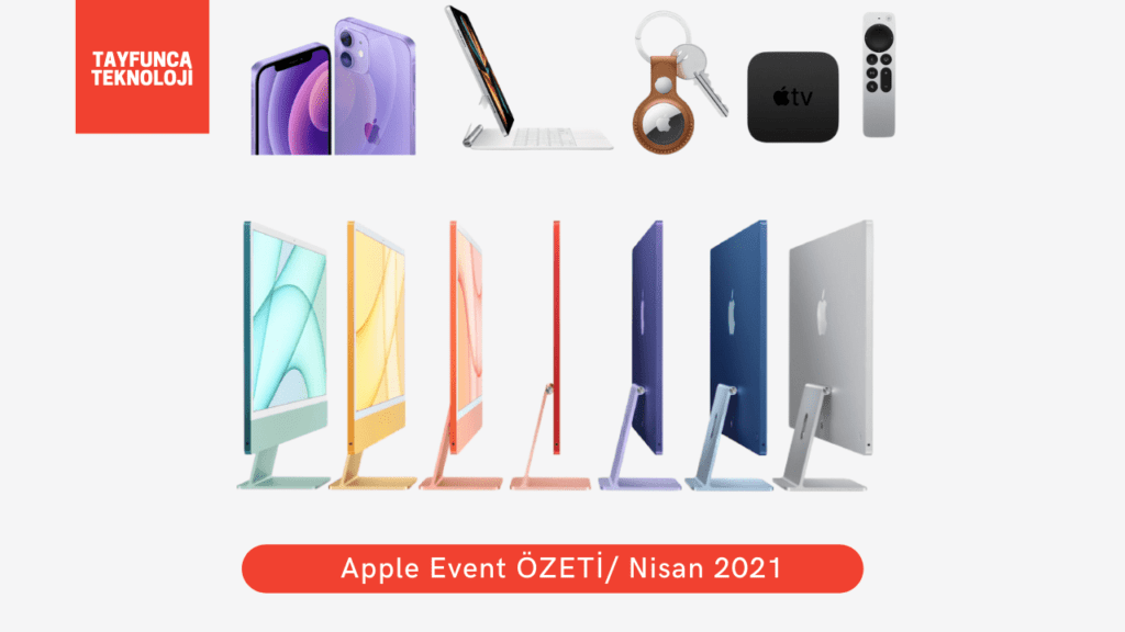 Apple Event Nisan 2021 Özet